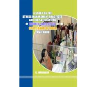 A study on the stress management practices and job satisfaction of women employees in the state bank of india, tamil nadu