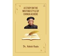 A study on the writing style of Chinua Achebe