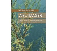 A Su Imagen: Pautas para el crecimiento espiritual