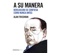 A su manera: Berlusconi se confiesa como nunca antes (PENINSULA)