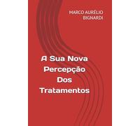 A Sua Nova Percepção dos Tratamentos