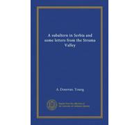 A subaltern in Serbia and some letters from the Struma Valley