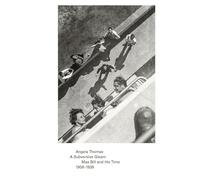 A Subversive Gleam. Max Bill and His Time: 1908-1939