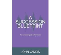 A Succession Blueprint: The companion guide to Four Voices