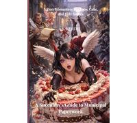 A Succubus’s Guide to Municipal Paperwork: A Cozy Romantasy of Chaos, Cake, and Holy Smites (Destiny of the 13th World)