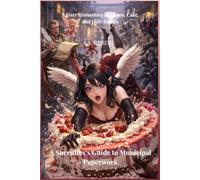 A Succubus’s Guide to Municipal Paperwork: A Cozy Romantasy of Chaos, Cake, and Holy Smites (Destiny of the 13th World)