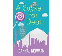 A Sucker for Death (Tokyo Can Be Murder Series Book One)