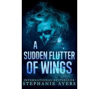 A Sudden Flutter of Wings