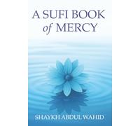 A Sufi Book of Mercy: Poems of Longing, Silence and Return (The Sufi Books)
