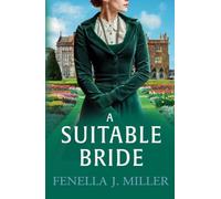 A Suitable Bride: A dazzling Regency romance from Fenella J. Miller for 2025 (The Duke's Alliance, 1)