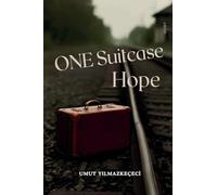 A Suitcase, A Hope English Edition: Stories of Turkish Migration and the Journey of Guest Workers