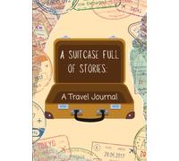 A Suitcase Full of Stories: A Travel Journal