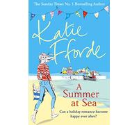 A Summer at Sea: The feel-good escapist rom com from the Sunday Times bestselling author of A Cottage in the Country