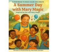 A Summer Day with Mary Magic: Inspired by the real Mary Magic