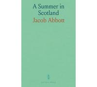 A Summer in Scotland: An american traveler’s 19th-century journey through castles, lochs, and changing culture