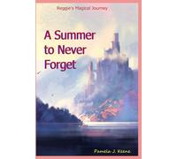 A Summer to Never Forget (Reggie's Magical Journey)