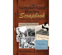 A Summerland Stories Scrapbook: Memories & Memorabilia 1930s-1960s