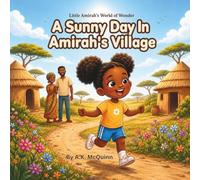 A Sunny Day In Amirah's Village (Little Amirah's World Of Wonder)