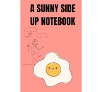 A SUNNY SIDE UP NOTE BOOK: YOUR STYLED COLORFUL LINED NOTEBOOK