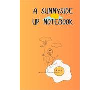 A SUNNYSIDE UP NOTEBOOK: YOUR STYLISH, WHIMSICAL LINED NOTEBOOK
