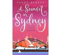 A Sunset in Sydney: A totally uplifting holiday romance novel to make you smile: Book 3