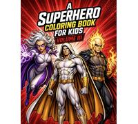 A Superhero Coloring Book for Kids Volume III: Action-Packed Superhero Coloring Pages for Boys Ages 5-10 | Powerful Heroes, Villains & Comic Style Adventures (Bright Path Coloring Book Series)