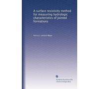 A surface resistivity method for measuring hydrologic characteristics of jointed formations