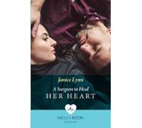 A Surgeon To Heal Her Heart (ebook)