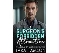 A Surgeon's Forbidden Attraction: An Age Gap Off-Limits Romance