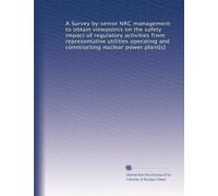 A Survey by senior NRC management to obtain viewpoints on the safety impact of regulatory activities from representative utilities operating and constructing nuclear power plant[s]