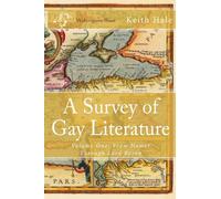A Survey of Gay Literature, Volume One: From Homer Through Lord Byron