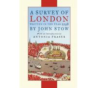 A Survey of London: Written In The Year 1598