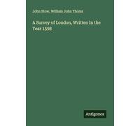 A Survey of London, Written In the Year 1598