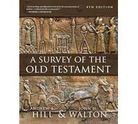 A Survey of the Old Testament: Fourth Edition