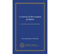 A survey of the woman problem: from the German of Rosa Mayreder