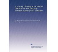 A survey of unique technical features of the floating nuclear power plant concept