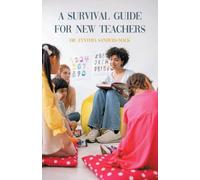 A Survival Guide for New Teachers