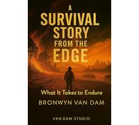 A Survival Story from the Edge: What it takes to Endure
