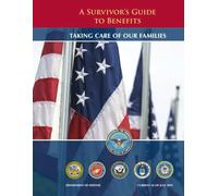 A Survivor's Guide to Benefits: Taking Care of our Families (CURRENT AS OF JULY 2019)