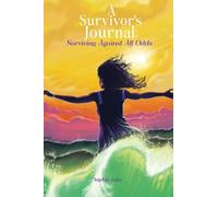 A Survivor's Journal: Surviving Against All Odds