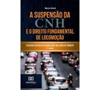 A Suspensão Da Cnh E O Direito Fundamental De Locomoção (ebook)