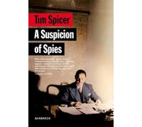 A Suspicion of Spies: Risk, Secrets and Shadows - the Biography of Wilfred ‘Biffy’ Dunderdale (Everyman's Library Barbreck)