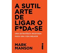 A Sutil Arte de Ligar o Foda-Se