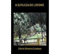 A Sutileza Do Lirismo (ebook)