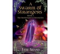 A Swarm of Strangers: 3 (The Beekeeper's Chronicles)