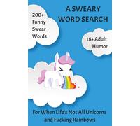 A Sweary Word Search: Sweary Word Search | Word Search for 18+ Adults | Laugh and Let Off Steam with this Puzzle Backed with 200+ Dirty Words | 6 x 9 ... Pages | 50+ Puzzles with Solutions Included