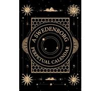 A Swedenborg Perpetual Calendar: Thoughts for the Day to Return to Year after Year