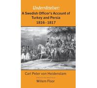 A Swedish Officer's Account of Turkey and Persia, 1816-1817