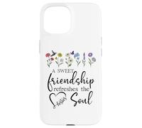 A Sweet Friendship Refreshes Soul Sisters Bestie Best Friend Carcasa para iPhone 15