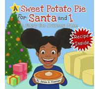 A Sweet Potato Pie for Santa and I: A Story for Journey Jane
